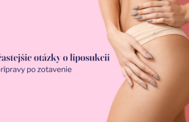 Najčastejšie otázky o liposukcii: Od prípravy po zotavenie